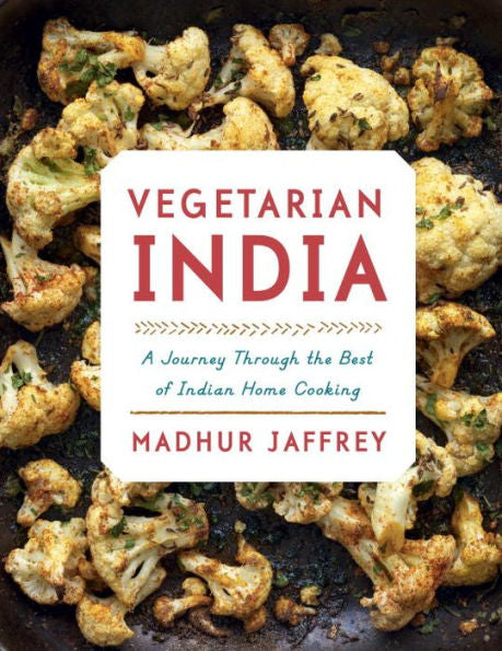 Vegetarian India: a journey through the best of Indian Home Cooking